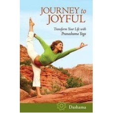 Journey to Joyful: Transform Your Life with Pranashama Yoga (Paperback) by Dashama Konah Gordon